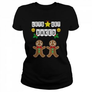 Let’s Get Baked Cookies Ugly Christmas  Classic Women's T-shirt