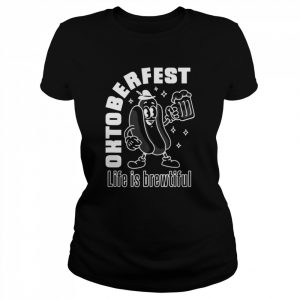 Life is Brewtiful Oktoberfest T-Shirt Classic Women's T-shirt