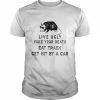 Live ugly fake your death eat trash get hit by a car possum 2022  Classic Men's T-shirt