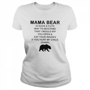 Mama bear is such a cute way to describe  Classic Women's T-shirt