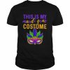 Mardi Gras Mask this is my mardi gras costume  Classic Men's T-shirt