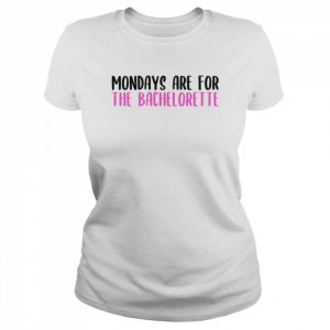 Mondays Are For The Bachelorette Mondays  Classic Women's T-shirt