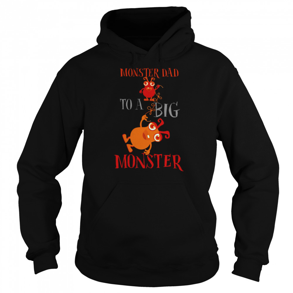 Monster Dad To A Big Monster Halloween Single Dad Shirts Unisex Hoodie