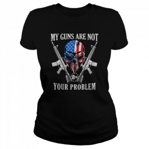 My Guns Are Not Your Problem AR15 American Flag 2A Skull T-Shirt Classic Women's T-shirt