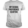 My Sexual Preference Is Often Shirt Classic Men's T-shirt