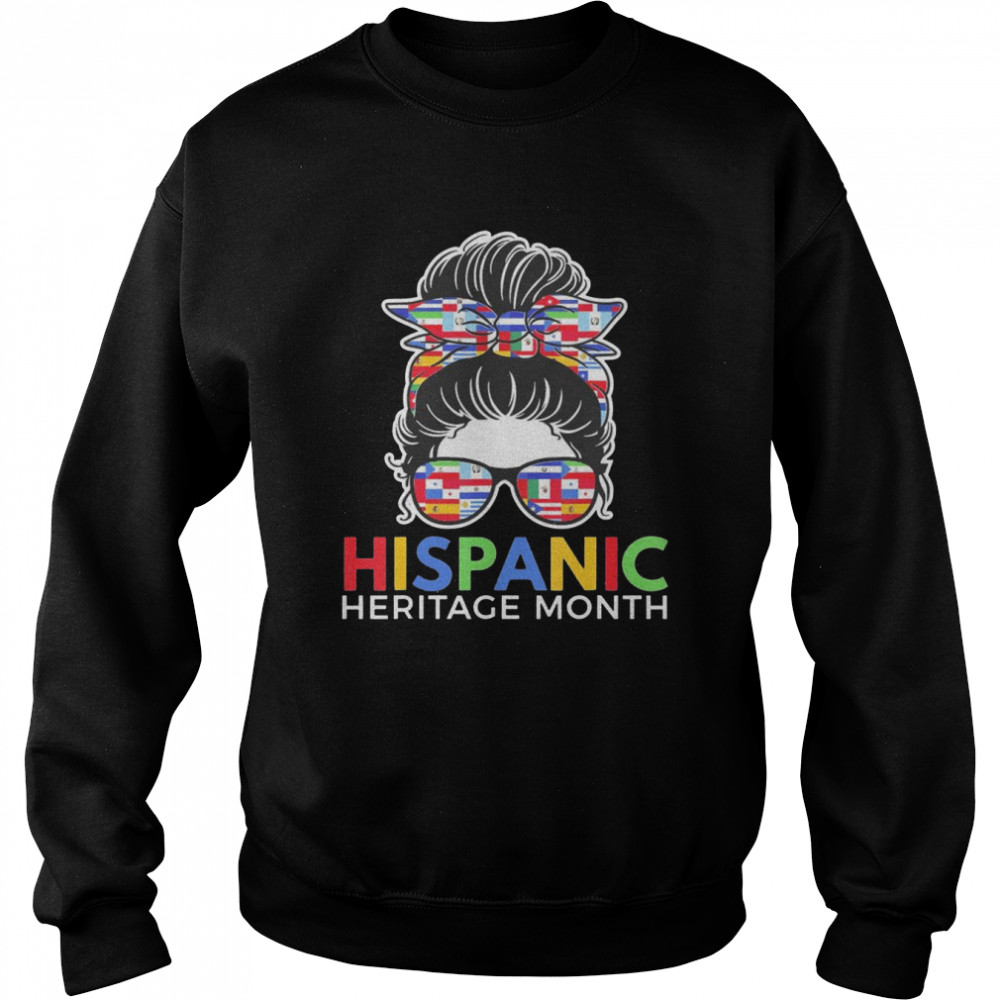 National Hispanic Heritage Month Latina Messy Bun T-Shirt Unisex Sweatshirt