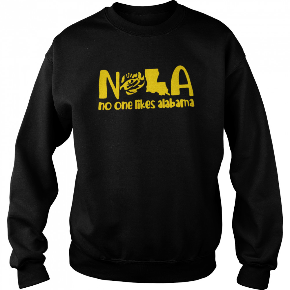 Nola no one likes alabama  Unisex Sweatshirt