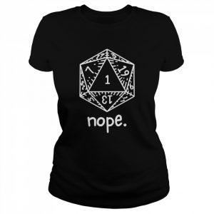 Nope Natural One D20 Dnd Dungeons Dragons  Classic Women's T-shirt