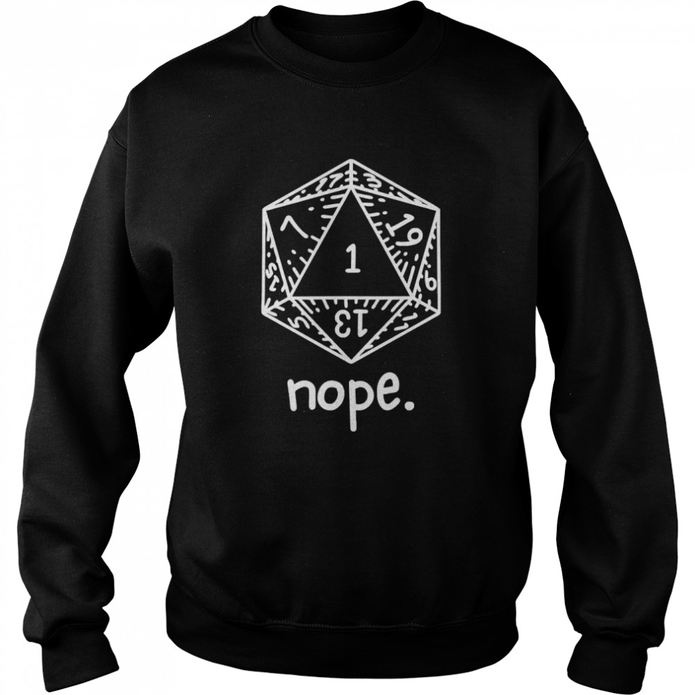 Nope Natural One D20 Dnd Dungeons Dragons  Unisex Sweatshirt