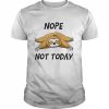 Nope Not Today Shirt Classic Men's T-shirt