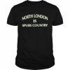 North London is Spurs country  Classic Men's T-shirt