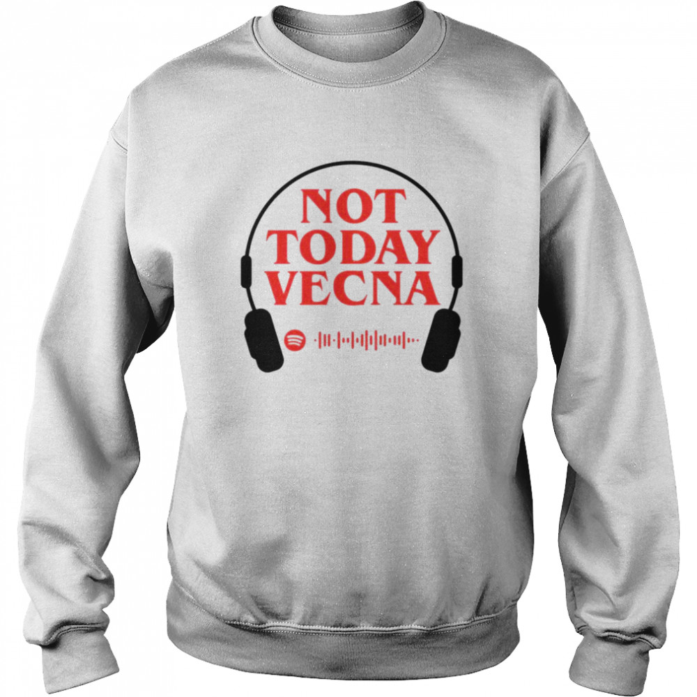 Not Today Vecna  Unisex Sweatshirt