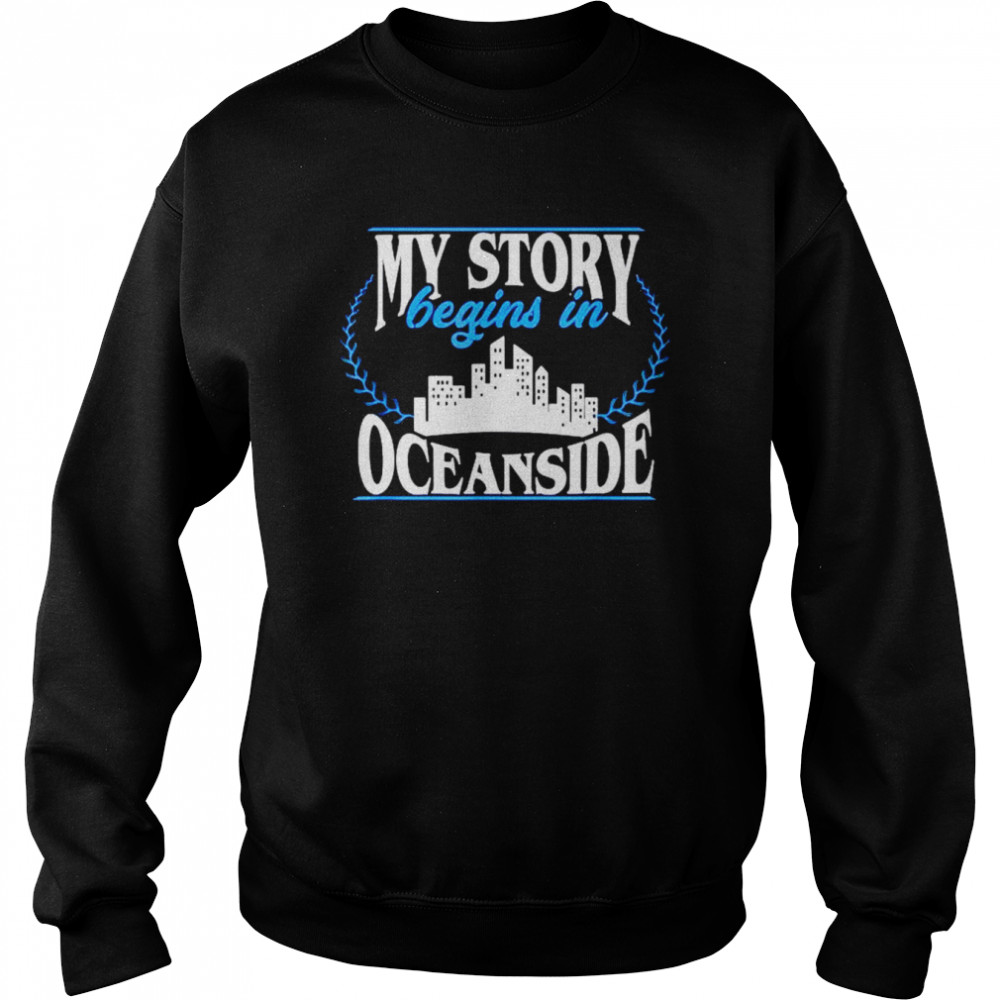 Oceanside born in oceanside  Unisex Sweatshirt