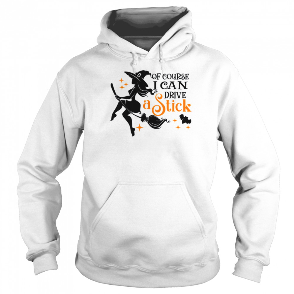 Of Course I Can Drive A Stick Halloween  Unisex Hoodie