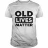 Old lives matter  Classic Men's T-shirt