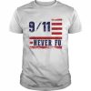 Patriot Day 9 11 Never Forget Essential Shirt Classic Men's T-shirt