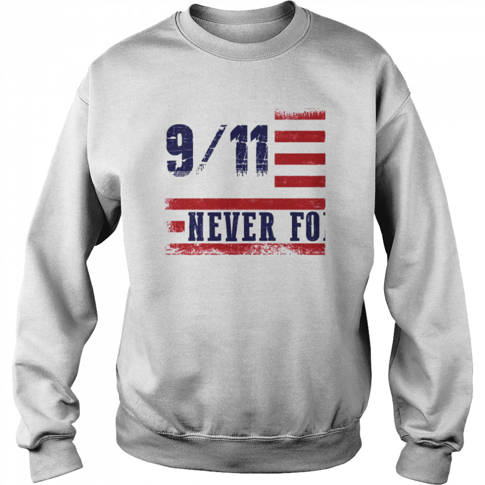 Patriot Day 9 11 Never Forget Essential Shirt Unisex Sweatshirt