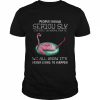 People Should Seriously Stop Expecting Normal From Me Flamingo  Classic Men's T-shirt