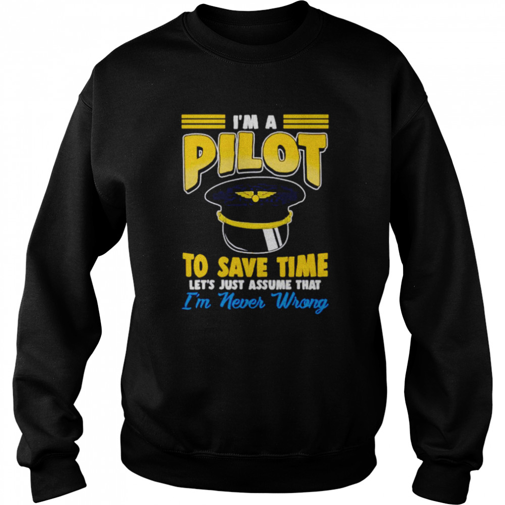 Pilot hat funny pilot let’s just assume that  Unisex Sweatshirt