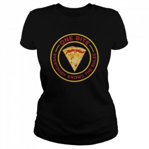 Pizza slice one bite everyone knows the rules  Classic Women's T-shirt