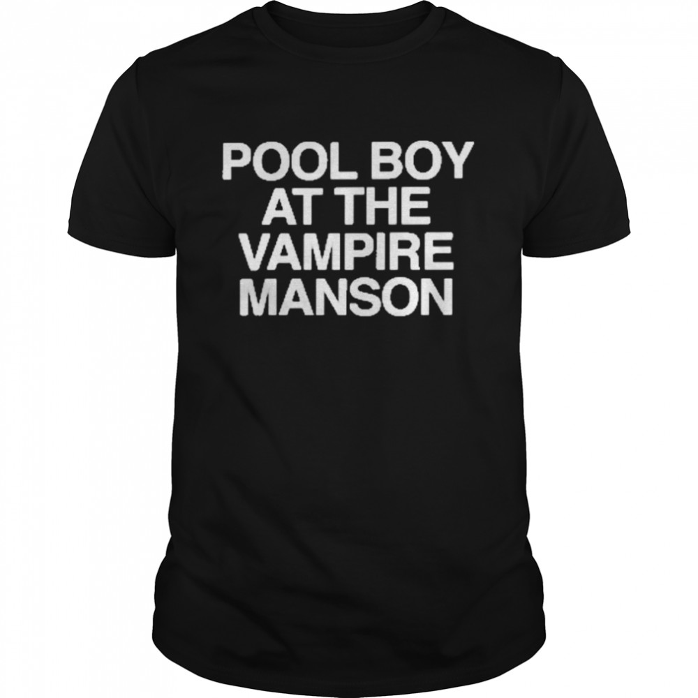 Pool Boy At The Vampire Manson Shirt