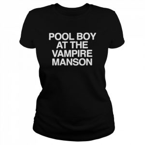 Pool Boy At The Vampire Manson Shirt Classic Women's T-shirt