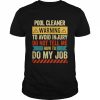 Pool Cleaner Warning To Avoid Injury Do Not Tell Me How To Do My Job  Classic Men's T-shirt