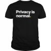 Privacy is normal  Classic Men's T-shirt