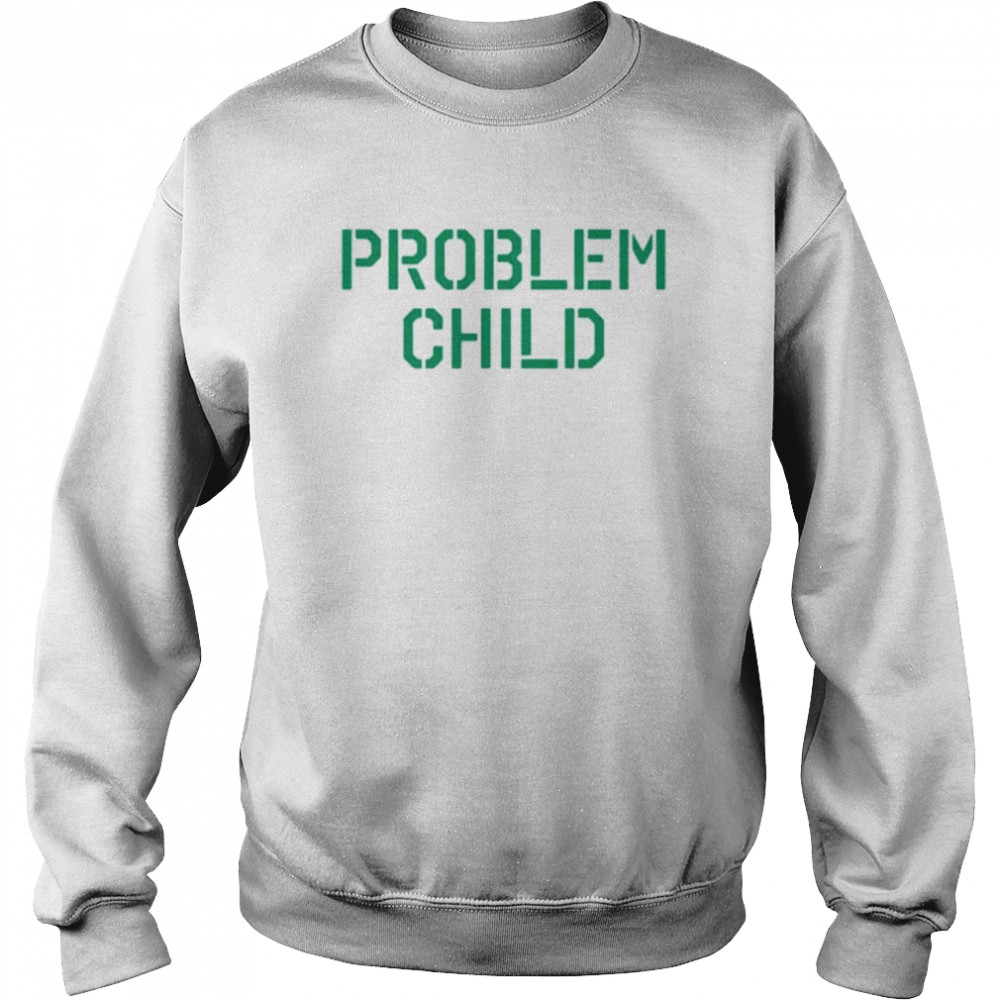 Problem Child t- Unisex Sweatshirt