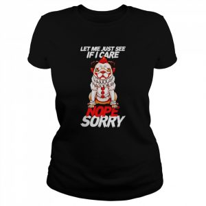 Pug-pennywise let me just see if i care nope sorry  Classic Women's T-shirt