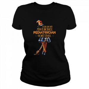 RN Pediatric Nurse This Is My Halloween Pediatrician Costume  Classic Women's T-shirt