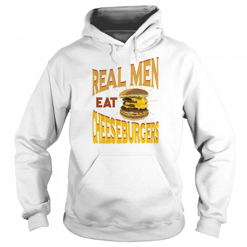 Real Men Eat Cheeseburgers  Unisex Hoodie