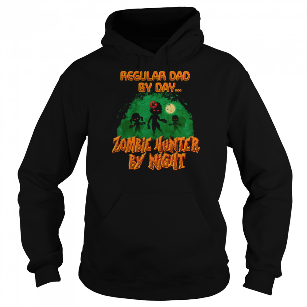 Regular Dad by Day Zombie Hunter By Night Halloween Single Dad Shirts Unisex Hoodie