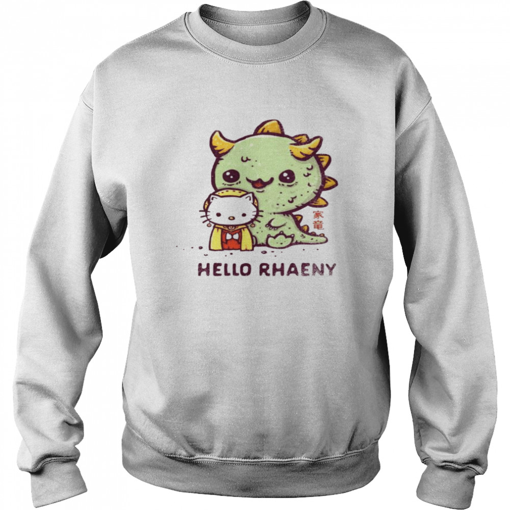 Rhaenys Targaryen hello Rhaeny  Unisex Sweatshirt