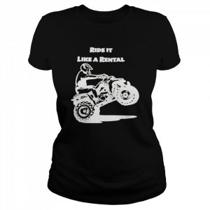 Ride it like a rental  Classic Women's T-shirt