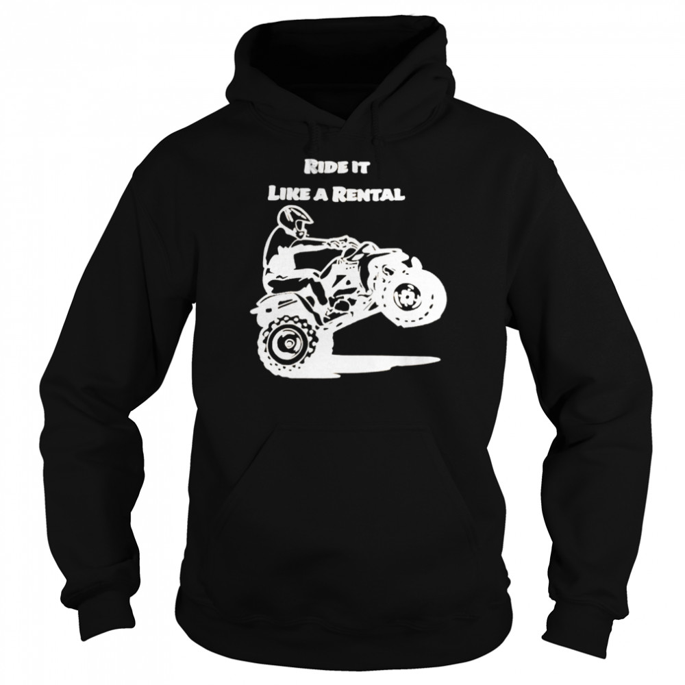 Ride it like a rental  Unisex Hoodie