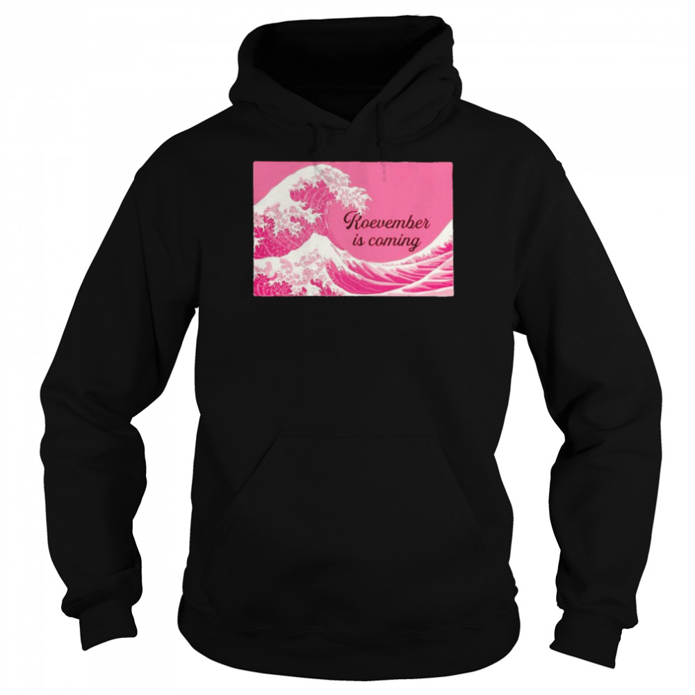 Roevember is coming  Unisex Hoodie