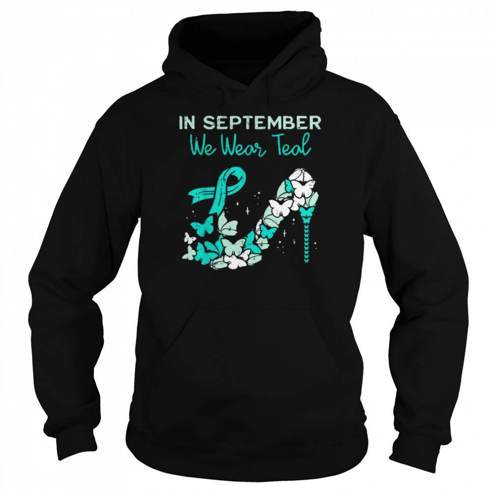 September We Wear Teal Ribbon Shoe Ovarian Cancer Awareness T-Shirt Unisex Hoodie