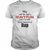 She Said She Had a Heavy Flow But i’ve Still Never Heard Her Rap Shirt Classic Men's T-shirt