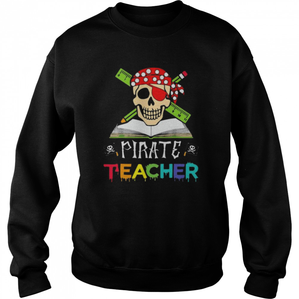 Skull pirate teacher 2022  Unisex Sweatshirt