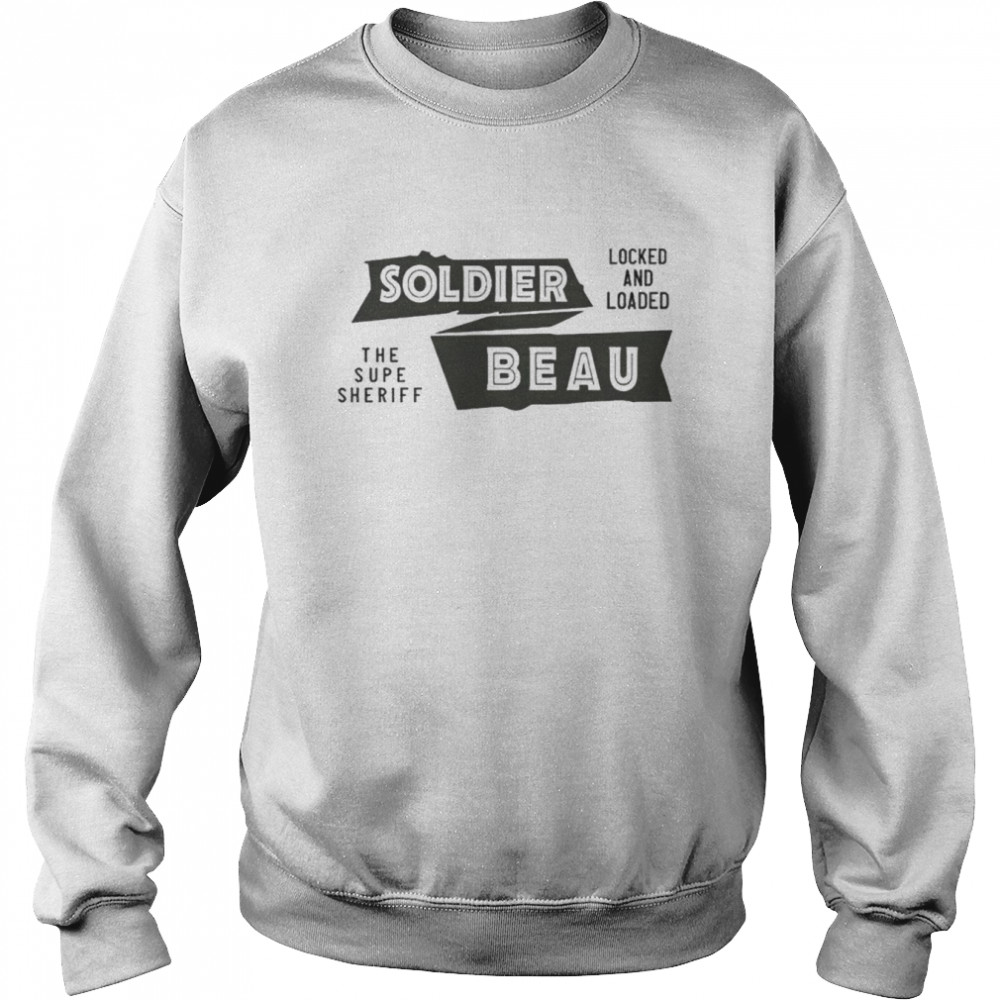 Soldier Beau locked and loaded  Unisex Sweatshirt