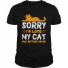 Sorry I’m late my cat was sitting on me unisex T- Classic Men's T-shirt