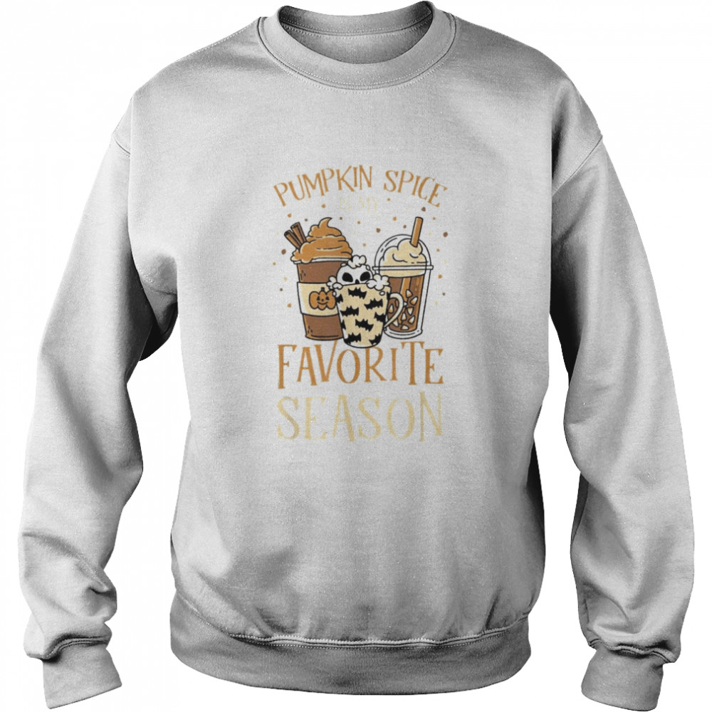 Spooky Coffees Fall Pumpkin Spice Is My Favorite Season T-Shirt Unisex Sweatshirt