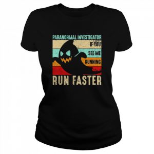 Spooky Ghost Paranormal Investigator If You see me running Run Faster retro vintage Halloween  Classic Women's T-shirt