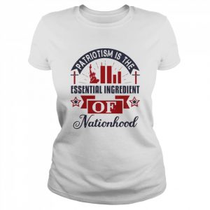 Statement For A Patriot Patriotism Is Nationhood Patriot Day Shirt Classic Women's T-shirt