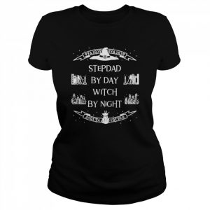 Stepdad By Day Witch By Night Halloween Stepdad Shirt Classic Women's T-shirt