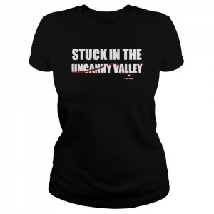 Stuck in the uncanny valley  Classic Women's T-shirt