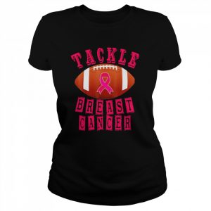 Tackle Pink Ribbon Breast Cancer Awareness Shirt Classic Women's T-shirt