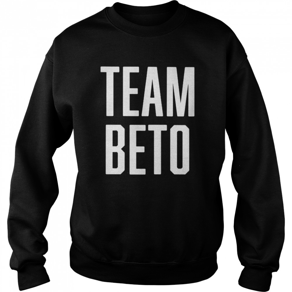 Team Beto  Unisex Sweatshirt