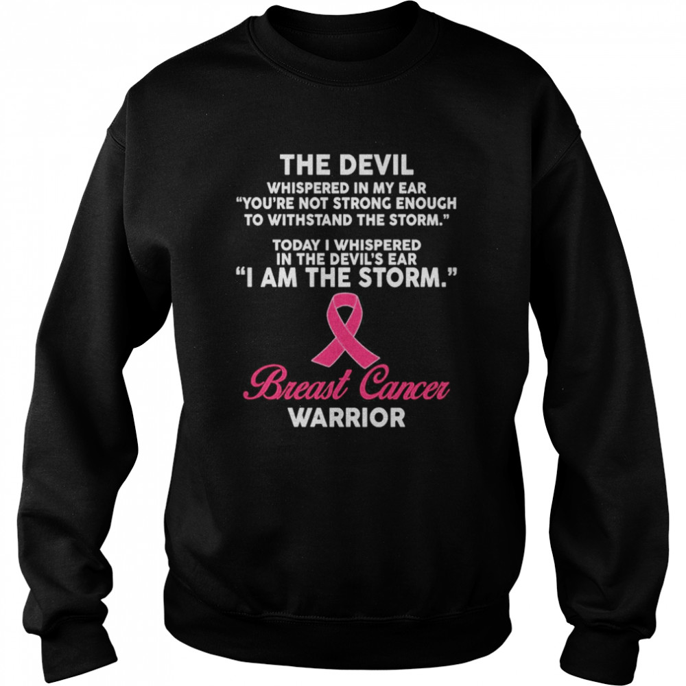 The Devil Whispered In My Ear Breast Cancer Awareness Shirt Unisex Sweatshirt